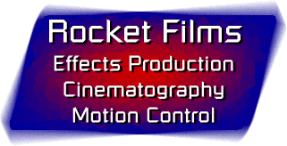 Rocket Films Effects Production Cinematography Motion Control